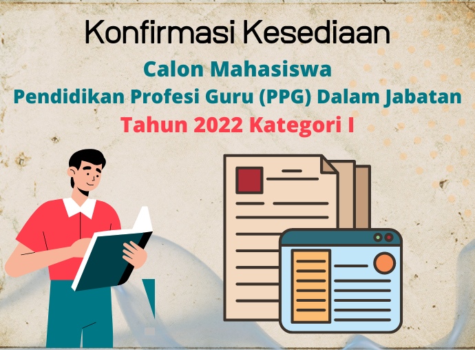 Konfirmasi Kesediaan Calon Mahasiswa PPG Dalam Jabatan Kategori I Tahun 2022